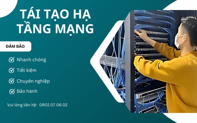 TÁI TẠO HẠ TẦNG MẠNG